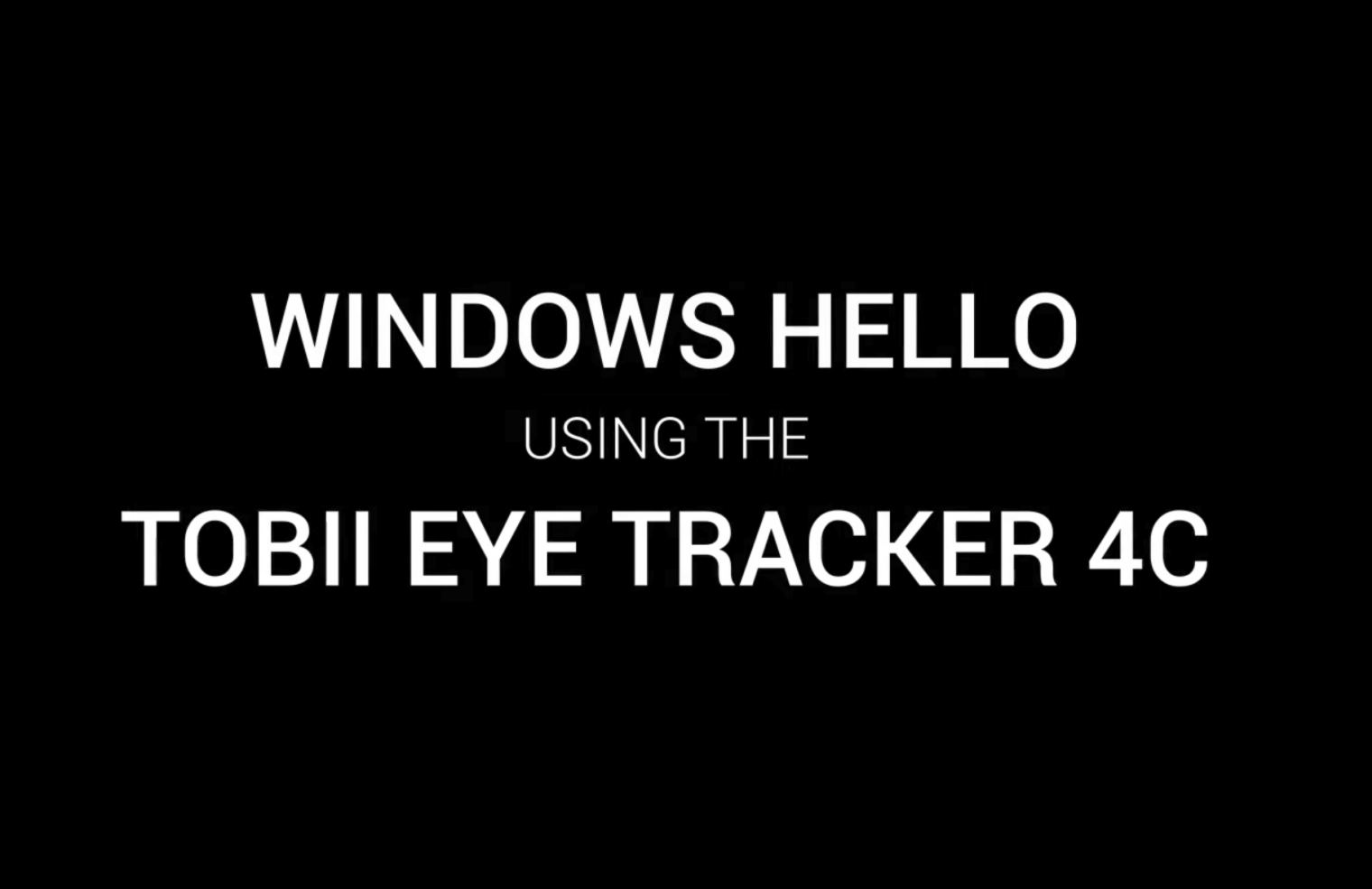 Video of how to set up Windows Hello with your eye tracker